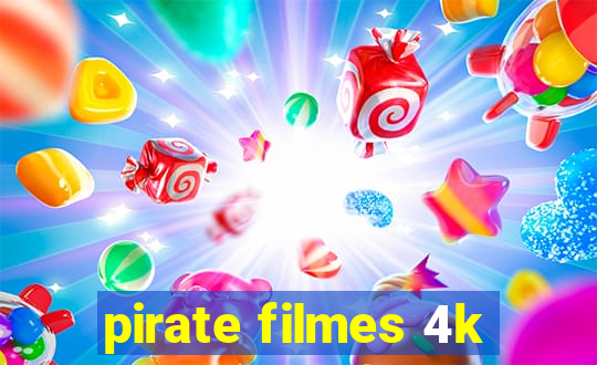 pirate filmes 4k